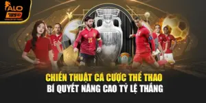 Chiến Thuật Cá Cược Thể Thao – Bí Quyết Nâng Cao Tỷ Lệ Thắng