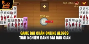 Game Bài Chắn Online Alo789 – Trải Nghiệm Đánh Bài Dân Gian