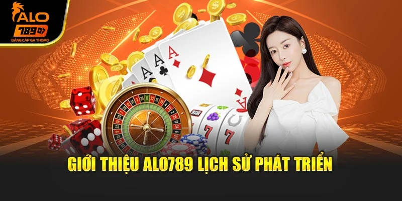 Giới thiệu Alo789 lịch sử phát triển