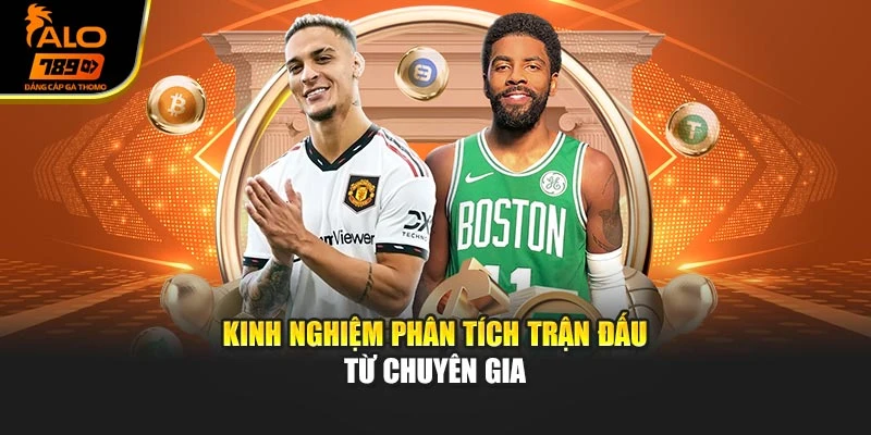 Kinh nghiệm phân tích trận đấu từ chuyên gia