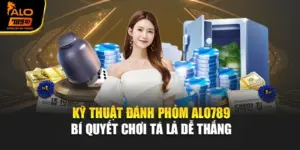 Kỹ Thuật Đánh Phỏm Alo789 – Bí Quyết Chơi Tá Lả Dễ Thắng