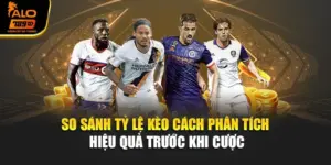 So Sánh Tỷ Lệ Kèo – Cách Phân Tích Hiệu Quả Trước Khi Cược